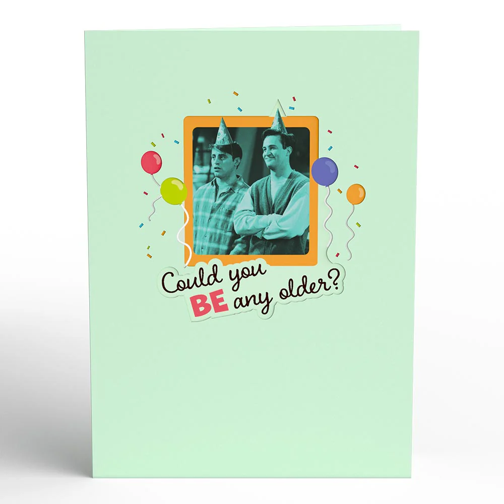 Friends Could You Be Any Older? Pop-Up Card - Image 4